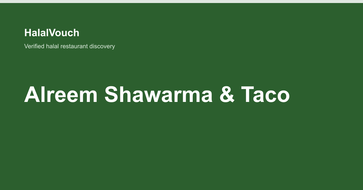 Alreem Shawarma & Taco — HalalVouch branded listing image