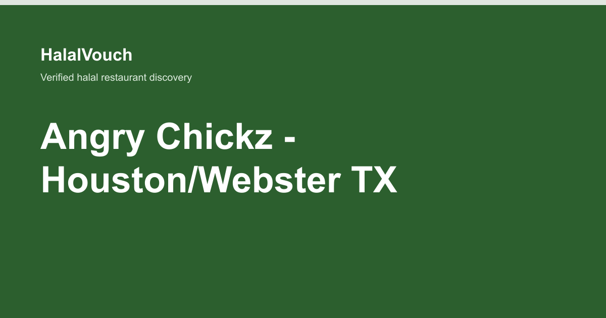 Angry Chickz - Houston/Webster TX — HalalVouch branded listing image