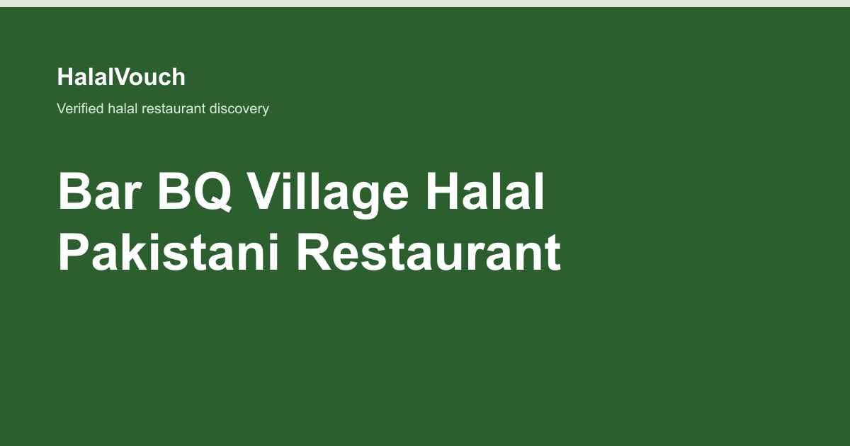 Bar BQ Village Halal Pakistani Restaurant — HalalVouch branded listing image