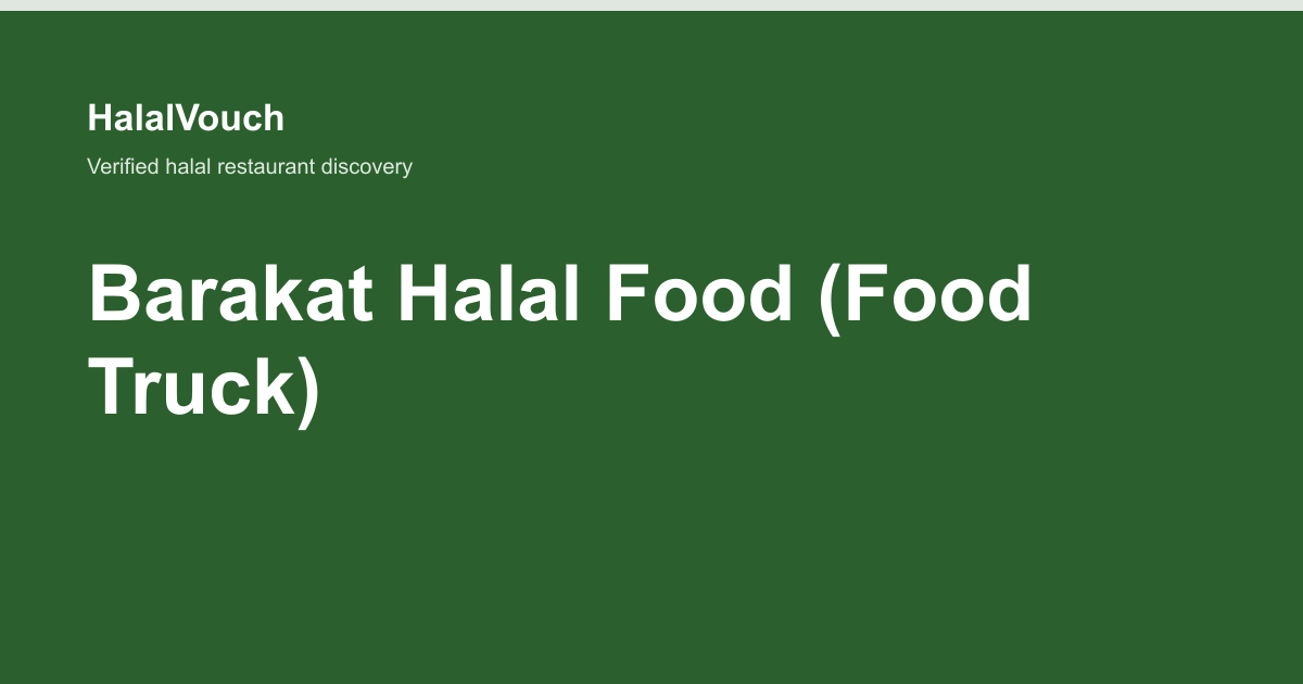 Barakat Halal Food (Food Truck) — HalalVouch branded listing image