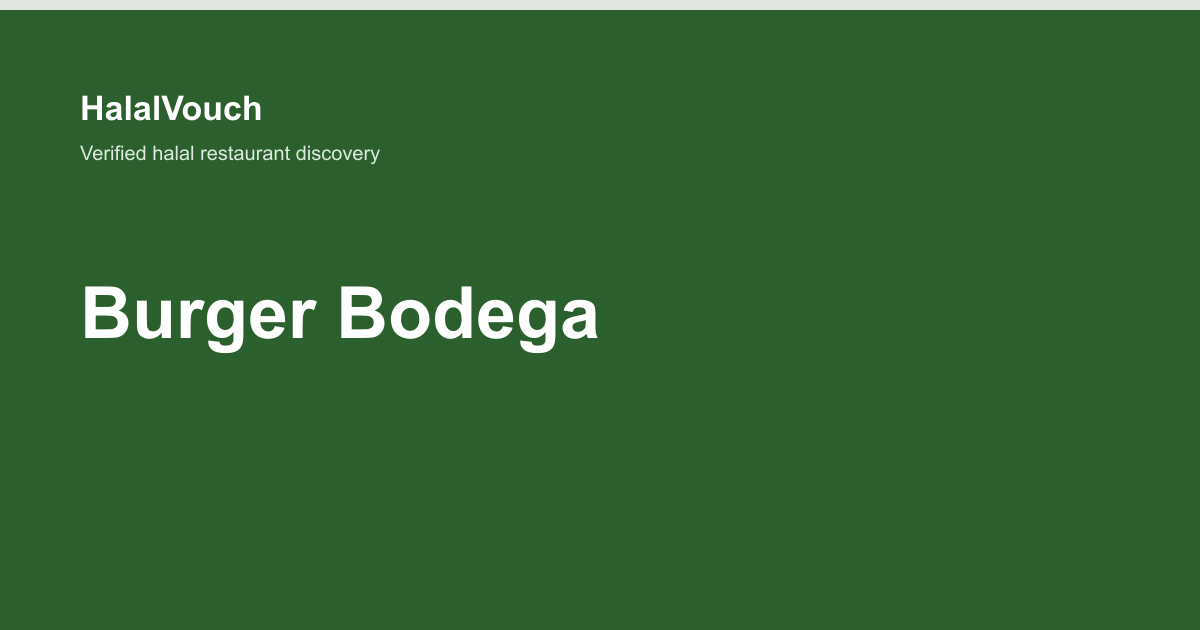 Burger Bodega — HalalVouch branded listing image