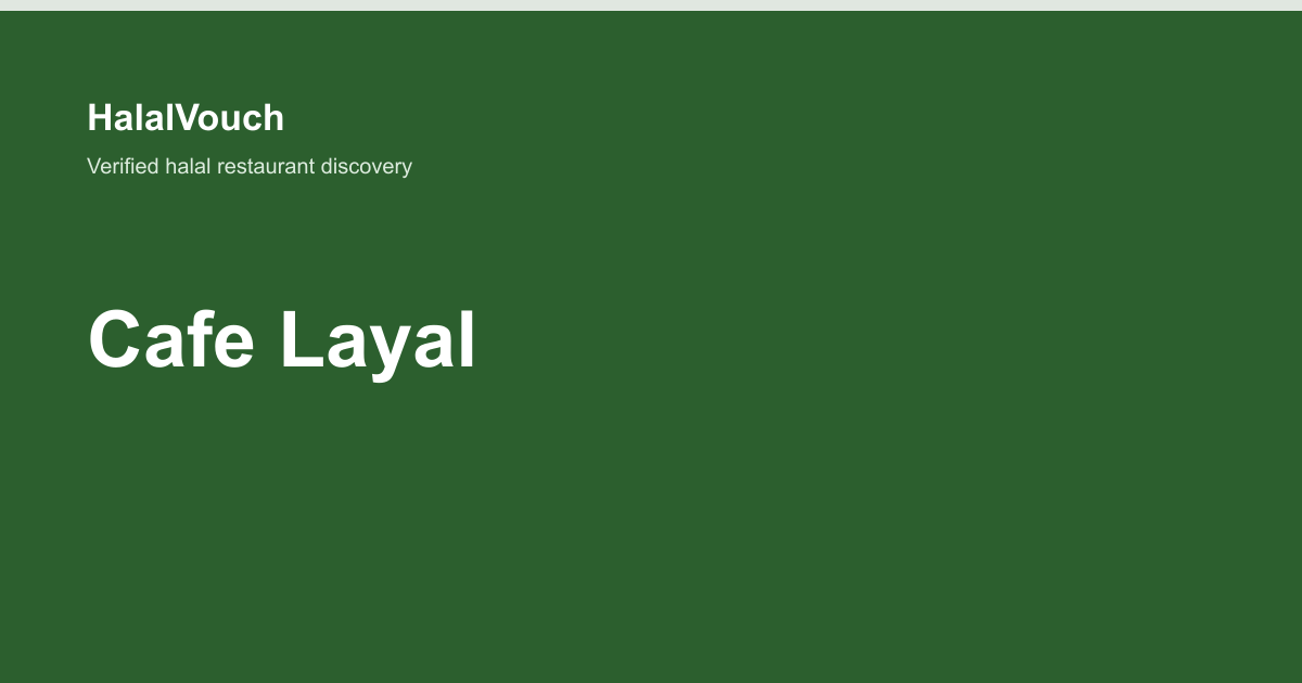 Cafe Layal — HalalVouch branded listing image