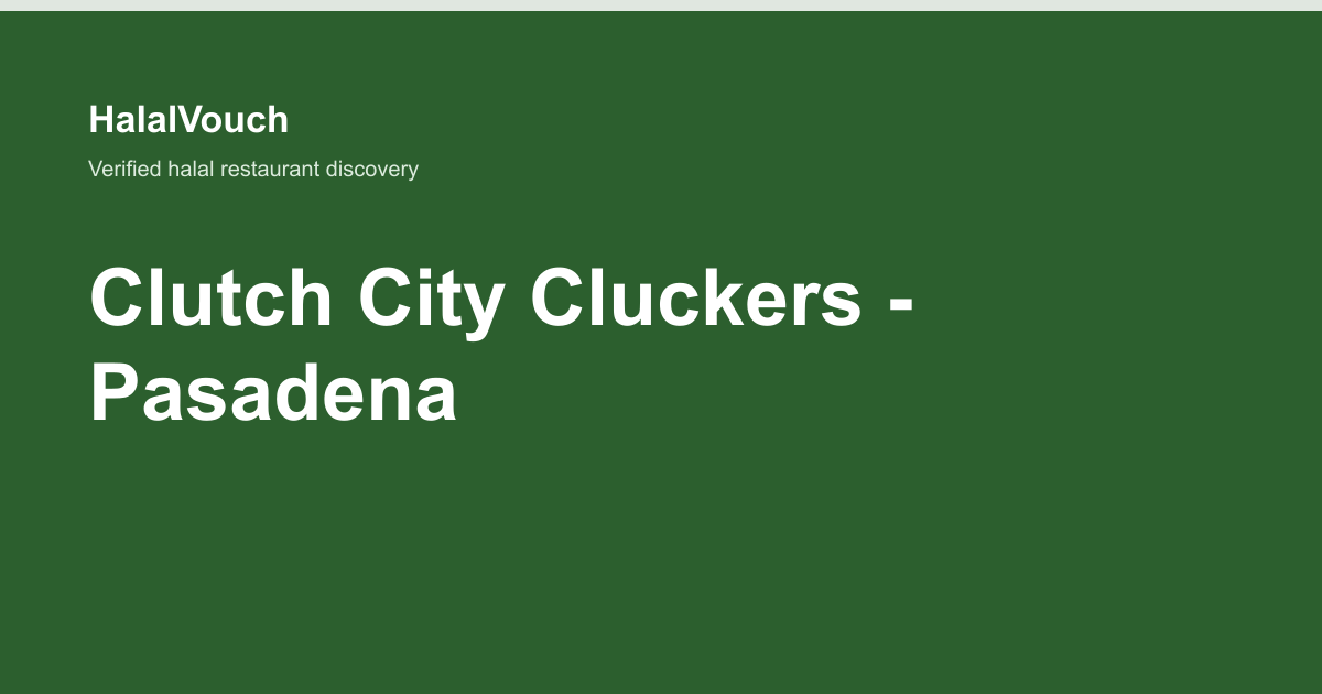 Clutch City Cluckers - Pasadena — HalalVouch branded listing image