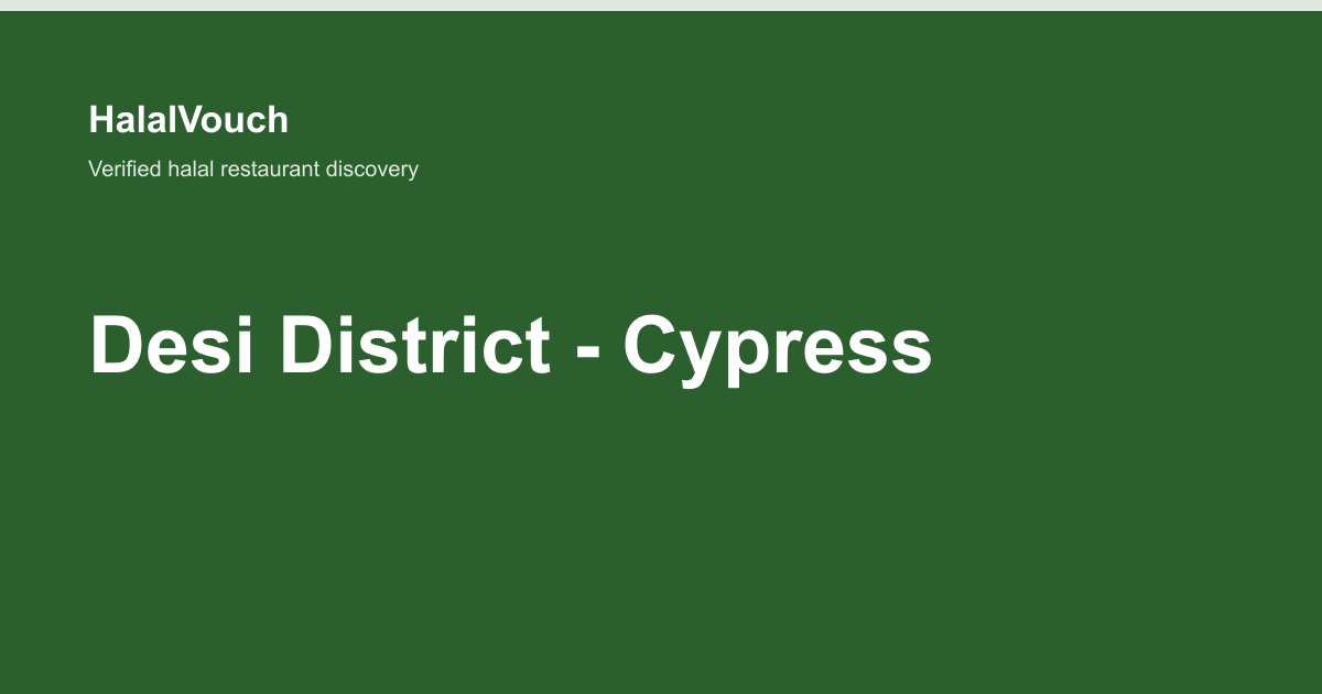 Desi District - Cypress — HalalVouch branded listing image