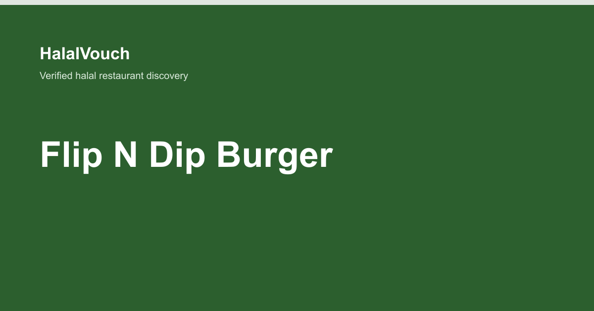 Flip N Dip Burger — HalalVouch branded listing image