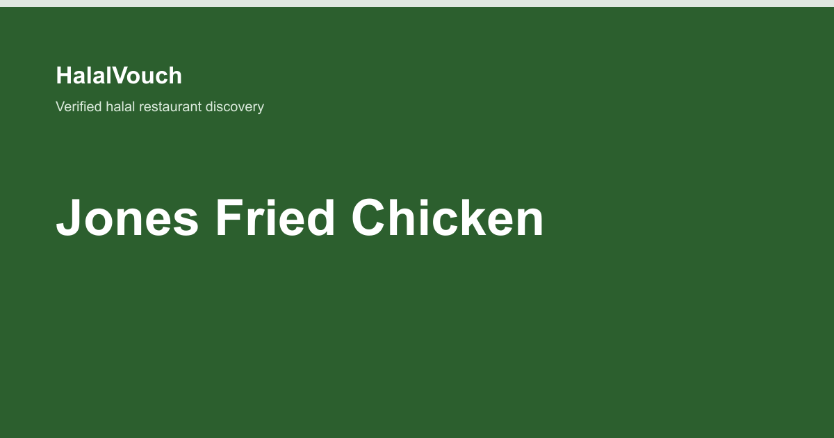Jones Fried Chicken — HalalVouch branded listing image