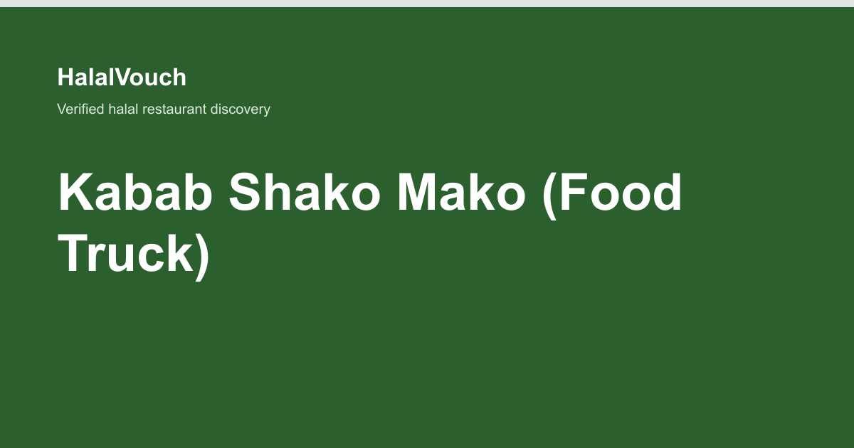Kabab Shako Mako (Food Truck) — HalalVouch branded listing image