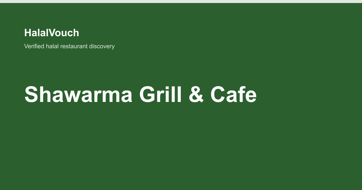Shawarma Grill & Cafe — HalalVouch branded listing image