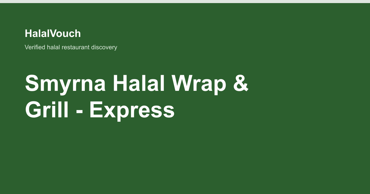 Smyrna Halal Wrap & Grill - Express — HalalVouch branded listing image