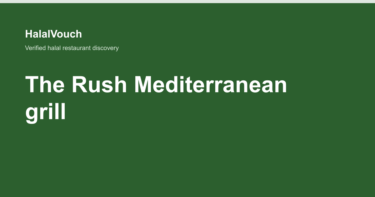 The Rush Mediterranean grill — HalalVouch branded listing image