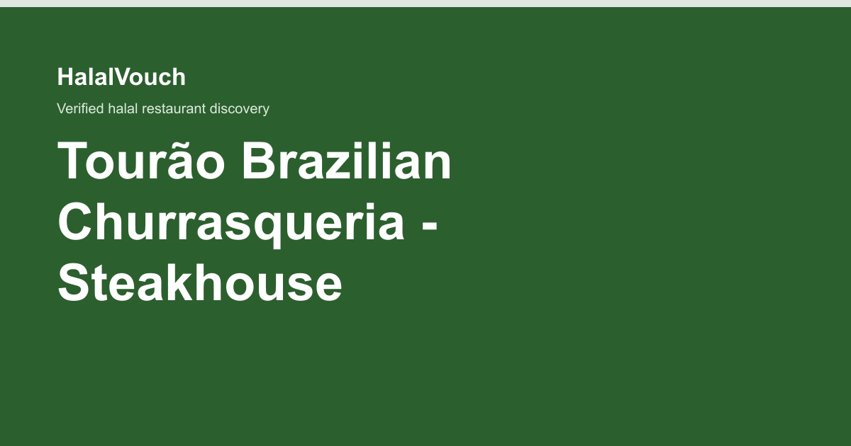 Tourão Brazilian Churrasqueria - Steakhouse — HalalVouch branded listing image